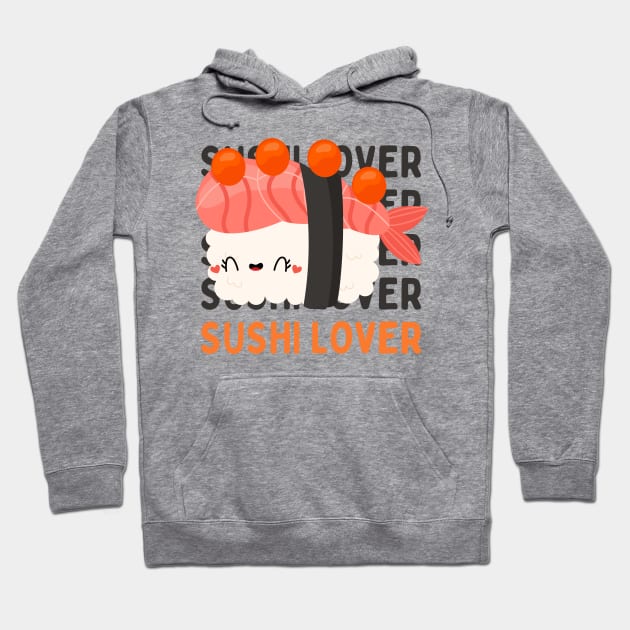 Cute Kawaii Sushi lover I love Sushi Life is better eating sushi ramen Chinese food addict Hoodie by BoogieCreates